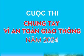 Ủy ban An toàn giao thông Quốc gia phối hợp tổ chức Cuộc thi “Chung tay vì an toàn giao thông” năm 2024
