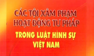 Xử lý nghiêm tội phạm xâm phạm hoạt động tư pháp