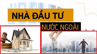 Quy định về nhà đầu tư nước ngoài kinh doanh bất động sản
