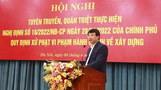 Tuyên truyền, quán triệt thực hiện quy định xử phạt vi phạm hành chính về xây dựng