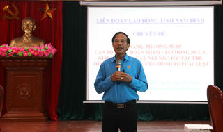 Liên đoàn lao động tỉnh Nam Định tập huấn kiến thức pháp luật cho đoàn viên cơ sở