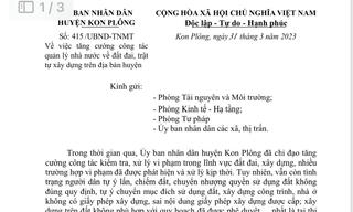 Huyện Kon Plong (Kon Tum): Kiên quyết xử lý tình trạng xây dựng trái phép trên đất nông nghiệp 