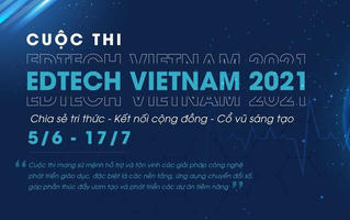 Khởi động Edtech Vietnam 2021 - Cuộc thi tìm kiếm ngôi sao khởi nghiệp
