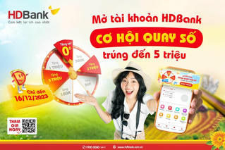 Khách hàng hốt lộc cuối năm khi mở tài khoản HDBank