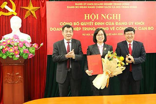 Ban Thường vụ Khối Doanh nghiệp Trung ương chuẩn y Phó Bí thư Đảng ủy NHCSXHTW