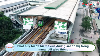 Phát huy tối đa lợi thế của đường sắt đô thị trong mạng lưới giao thông 
