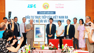 Ra mắt ấn phẩm 'Báo cáo đầu tư của Việt Nam ra nước ngoài và tại Myanmar'