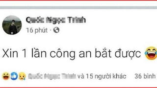 'Xin 1 lần công an bắt được', 9 ngày sau... toại nguyện