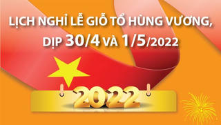 Lịch nghỉ lễ Giỗ Tổ Hùng Vương, dịp 30/4 và 1/5 