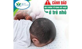 Liên tiếp 2 trẻ tử vong đột ngột tại nhà khi ngủ 