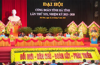 250 đại biểu dự Đại hội Công đoàn Hà Tĩnh lần thứ XIX