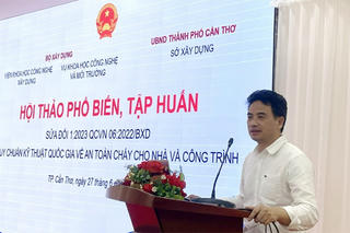 Cần Thơ: Hội thảo phổ biến Quy chuẩn kỹ thuật quốc gia về an toàn cháy cho nhà và công trình
