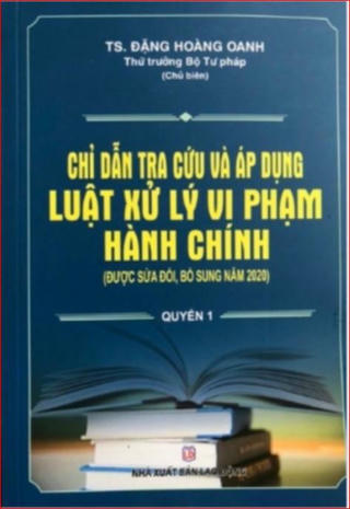 Sách “Chỉ dẫn tra cứu và áp dụng Luật Xử lý vi phạm hành chính” mạo danh Thứ trưởng Đặng Hoàng Oanh chủ biên