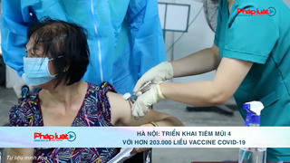 Hà Nội: Triển khai tiêm mũi 4 với hơn 203.000 liều vaccine Covid-19
