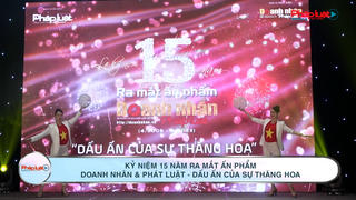 Kỷ niệm 15 năm ra mắt ấn phẩm Doanh nhân & Phát luật - Dấu ấn của sự thăng hoa