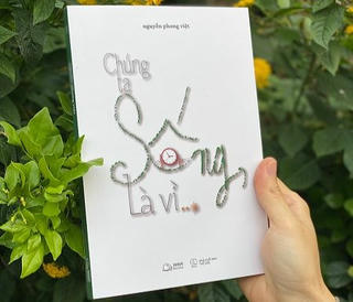 Chúng ta sống, là vì...?