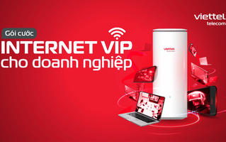 Viettel ra mắt hệ gói cước FTTH VIP cho doanh nghiệp 