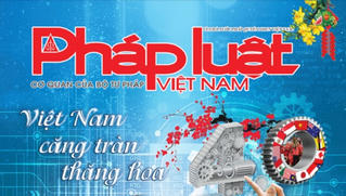 Mời đón đọc Báo Pháp luật Việt Nam Xuân Kỷ Hợi 2019