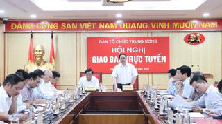 Giao ban trực tuyến toàn ngành tổ chức xây dựng Đảng: Tránh tình trạng “đúng quy trình nhưng không đúng người, đúng việc”