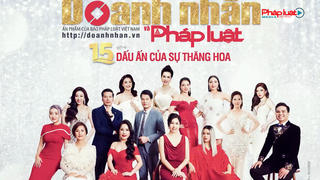 15 năm Doanh nhân & Pháp luật - "Dấu ấn của sự thăng hoa"