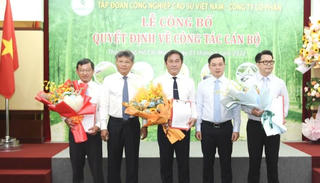 Tập đoàn Cao su Việt Nam bổ nhiệm cùng lúc 3 Phó 'Tổng'