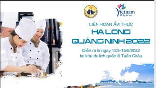 Lễ khai mạc Liên hoan ẩm thực Hạ Long - Quảng Ninh 2022 sẽ diễn ra vào tối ngày 13/5