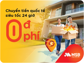 MSB miễn phí dịch vụ chuyển tiền quốc tế, khách hàng nhận tiền trong vòng 24h