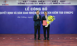 EVNCPC có tân Chủ tịch kiêm Tổng giám đốc