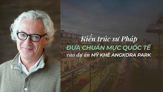 Kiến trúc sư Pháp đưa chuẩn mực quốc tế vào Mỹ Khê Angkora Park