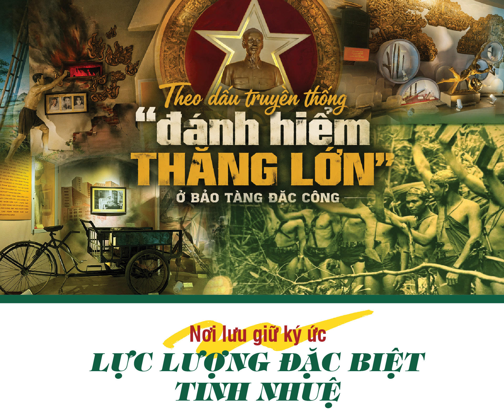 Theo dấu truyền thống 'đánh hiểm thắng lớn' ở Bảo tàng Đặc công