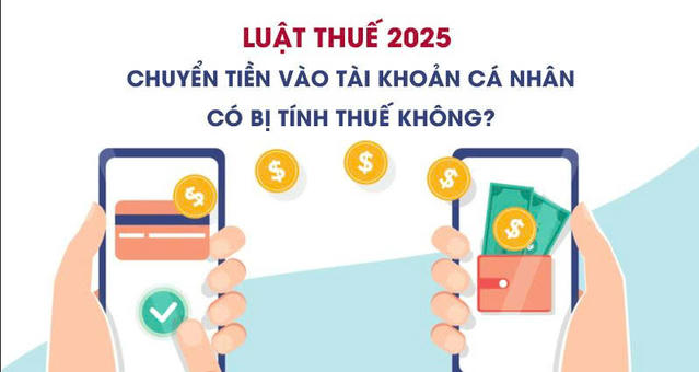 Giải đáp pháp luật - Chuyển tiền vào tài khoản cá nhân: Khi nào phải nộp thuế? Giải đáp pháp luật - Chuyển tiền vào tài khoản cá nhân: Khi nào phải nộp thuế?