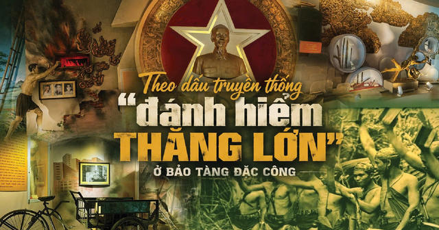 Theo dấu truyền thống 'đánh hiểm thắng lớn' ở Bảo tàng Đặc công
