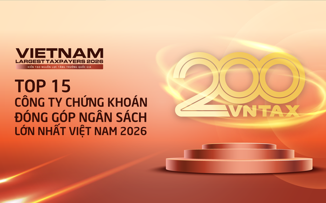 Lộ diện 15 công ty chứng khoán nộp ngân sách lớn nhất Việt Nam 2026 với số thuế đóng góp lập kỷ lục 14.300 tỷ đồng, VPS giữ ngôi đầu 3 năm liên tiếp