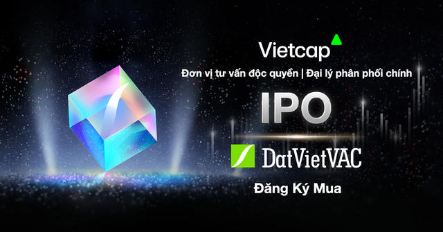 DatVietVAC chính thức niêm yết HOSE, vốn hóa hơn 6.100 tỷ đồng, trả cổ tức tiền mặt