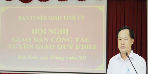 Phó trưởng Ban Tuyên giáo Tỉnh ủy - Mạc Đình Huấn báo cáo kết quả công tác tuyên giáo quý 1, phương hướng, nhiệm vụ quý 2/2022.