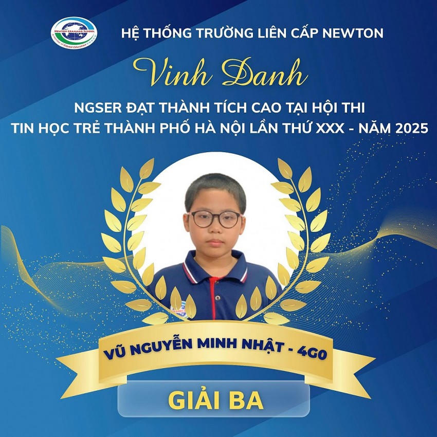 Những học sinh tiêu biểu trường Newton đạt điểm tuyệt đối chung kết Hội thi Tin học trẻ thành phố Hà Nội năm 2025