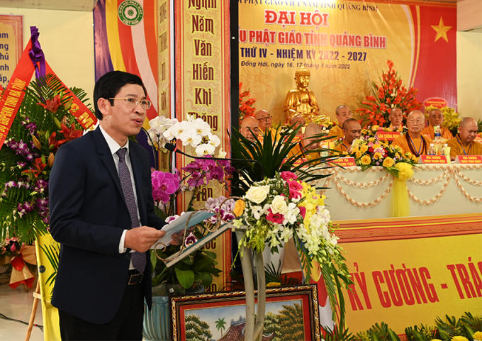 Phát biểu chúc mừng đại hội, thay mặt chính quyền tỉnh, Ông Hồ An Phong - Phó chủ tịch Tỉnh Quảng Bình đánh giá cao và biểu dương Tăng Ni tỉnh Quảng Bình đã nhiệt tâm đóng góp trong công tác xã hội hy vọng chư Tôn đức tân Ban Trị sự nhiệm kỳ mới tiếp tục phát huy truyền thống hộ quốc an dân, sống tốt đời, đẹp đạo, góp phần xây dựng tỉnh Quảng Bình phát triển ngày càng giàu mạnh.