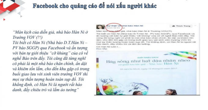 Nhà báo Hàn Ni của báo Sài gòn giải phóng từng bị một Fanpage có tên là “Sự thật về nhà báo Hàn Ni” đăng tải thông tin vu khống, bôi nhọ cho rằng nhà báo này khoe khoảng, ảo tưởng về “cỡ khủng” của cô trong nghề Báo trong buổi giao lưu với sinh viên trường VOV. (Nguồn: CTV)