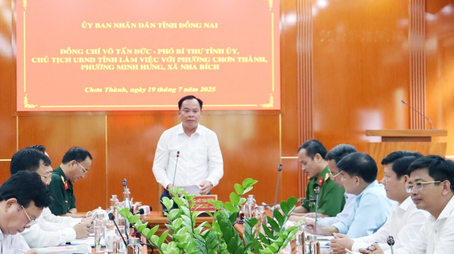 Chủ tịch UBND tỉnh Đồng Nai Võ Tấn Đức làm việc với phường Minh Hưng, Chơn Thành và xã Nha Bích sau sáp nhập.