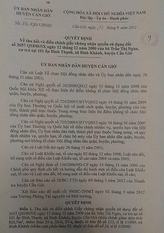 Ngày 13/9/2012, chủ tịch UBND huyện Cần Giờ lại ban hành tiếp QĐ số 734/QĐ-UBND “thu hồi và điều chỉnh giấy chứng nhận quyền sử dụng đất số 3657/QSDĐ-SX của  bà Trần Thị Ngàn”. Bà Trần Thị Ngàn tiếp tục khởi kiện QĐ này ra tòa án nhưng đến nay vẫn chưa giải quyết dứt điểm.