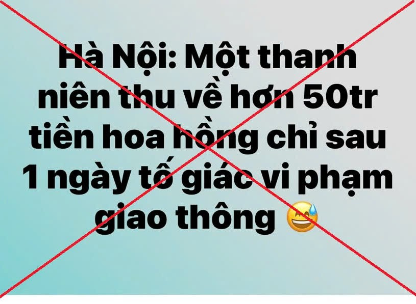 Thông tin về việc "một thanh niên thu về 50 triệu đồng chỉ sau 1 ngày tố giác vi phạm giao thông" là hoàn toàn sai sự thật. Ảnh: Công an Hà Nội.