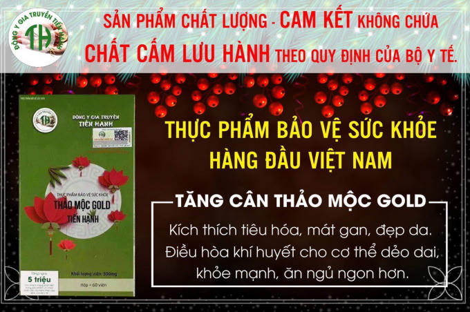 Sản phẩm tăng cân thảo mộc gold Tiến Hạnh cam kết không chứa chất cấm theo quy định của Bộ Y tế.