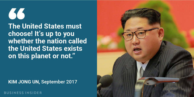 Trong tuyên bố về các khả năng tiến hành các cuộc tấn công hạt nhân phủ đầu, ông Kim Jong-un hồi tháng 9/2017 cho biết: “Nước Mỹ phải lựa chọn! Việc một nước có tên gọi là Mỹ tồn tại trên hành tinh này nữa hay không phụ thuộc vào chính các người”.