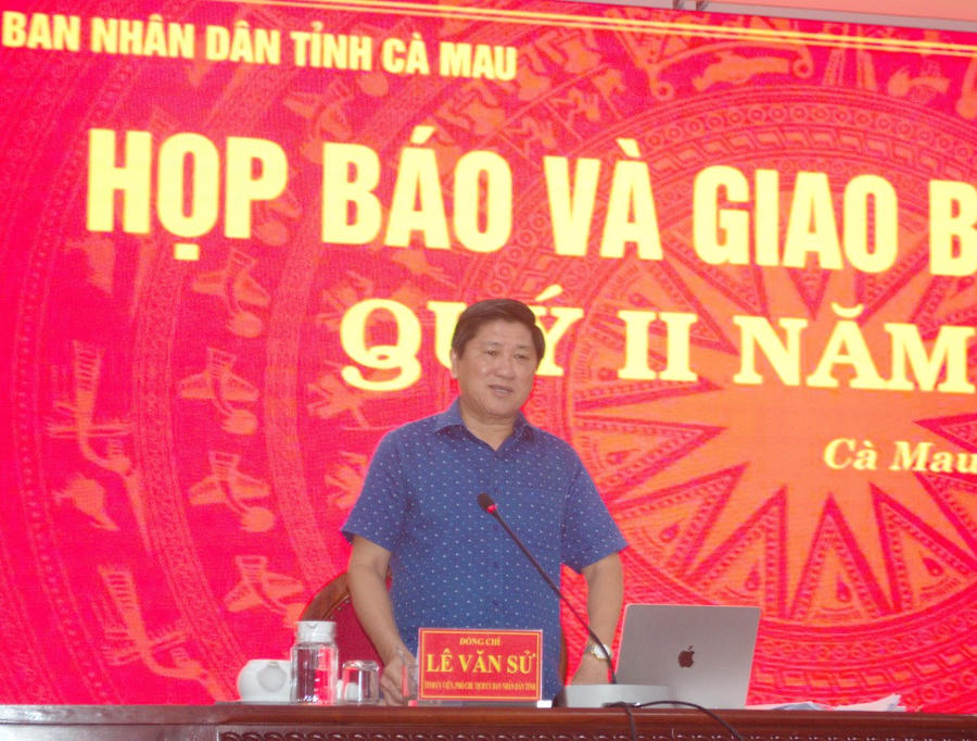 Ông Lê Văn Sử - Phó Chủ tịch UBND tỉnh Cà Mau, phát biểu kết luận buổi họp báo.