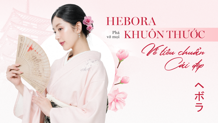 Hebora – Giúp phụ nữ phá vỡ mọi khuôn thước về tiêu chuẩn cái đẹp