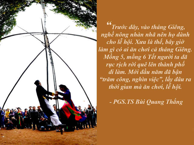 “Giải oan” cho "tháng Giêng là tháng ăn chơi" - Nhiều nhà nghiên cứu cho rằng, đã từ lâu, tháng Giêng không còn là “tháng ăn chơi” nữa bởi xã hội bây giờ không còn là xã hội thuần nông như trước đây.