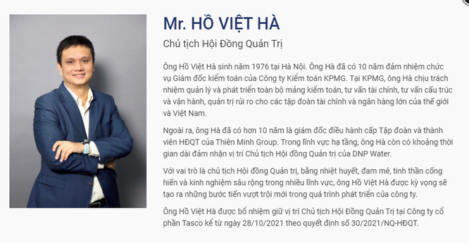 Ông Hồ Việt Hà từng có 10 năm là giám đốc điều hành của Thiên Minh Group và từng có khoảng thời gian dài đảm nhiệm vị trí cấp cao của DNP Water