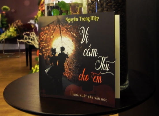 Tập thơ "Vĩ cầm thu cho em" của luật sư Nguyễn Trọng Hiệp