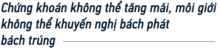 Chuyện chưa kể của một lão làng trên TTCK Việt Nam: Từng lập file excel để tính lãi 7% mỗi ngày và 3 lí do tin rằng đội lái vẫn còn nhiều đất diễn - Ảnh 7.