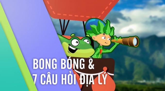 Chương trình học địa lý vô cùng thú vị